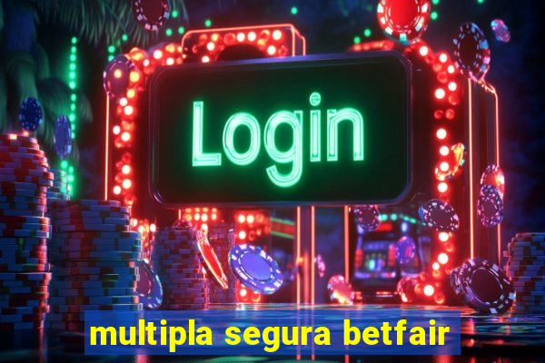 multipla segura betfair